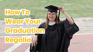 How To Wear Your Graduation Regalia [upl. by Mada]