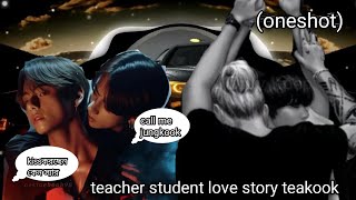 taekook teacher student love story oneshot 🥵🔥 [upl. by Lahsram944]