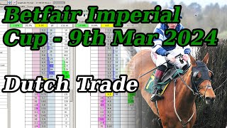 Dutch Trade  Betfair Imperial Cup  9th Mar 2024 [upl. by Britney]