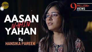 Aasan Nahin Yahan  cover hansikaapareek  Sing Dil Se  Aashiqui 2  Arijit Singh [upl. by Slemmer]