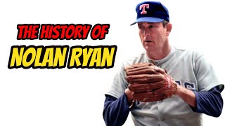 The History Of Nolan Ryan [upl. by Darn]