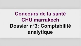 concours de la santé CHU dossier n°3 comptabilité analytique dexploitation CAE [upl. by Sigfrid]