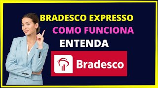 Bradesco expresso como funciona [upl. by Nuli347]