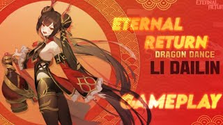 Eternal Return Li Dailin X Dragon Dance Gameplay Eternal Return gameplay [upl. by Yleak]