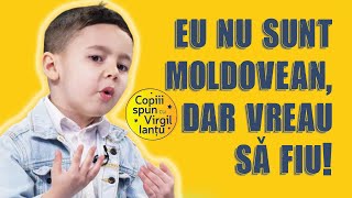 Copiii spun cu Virgil Ianțu  Cel mai simpatic „nemoldovean” mai isteț decât adulții 😎 [upl. by Marlie198]