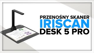 Skaner Iris IRIScan Desk 5 PRO  PRZENOŚNY SKANER  UNBOXINGampRECENZJA  irislinkcom [upl. by Eyaj]