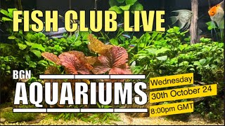 BGN Aquariums Fish Club Live 301024 [upl. by Aelem732]