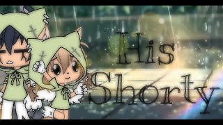 His Shorty  44  °Gacha Life° [upl. by Nicky]