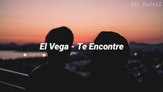 El Vega  Te encontre Letra [upl. by Helen610]