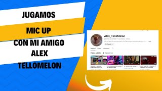 jugamos mic up con mi amigo alex tellomelon [upl. by Trueman982]