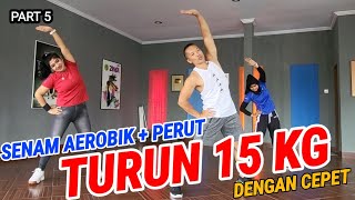 15 KG PENURUNAN BERAT BADAN  AEROBIK SENAM PERUT  PART 5 [upl. by Salli]