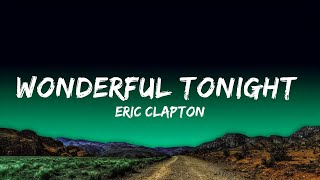 1 Hour  Eric Clapton  Wonderful Tonight Lyrics  Lyrics Galaxy [upl. by Aoht691]