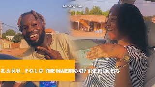 K A N U  F O L O  The Making Of the film  INTERVIEWS  LIFESTYLE  Manding Stars Family  EP03 [upl. by Ysac641]