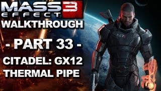 Mass Effect 3  Citadel GX12 Thermal Pipe  Walkthrough Part 33 [upl. by Tichonn480]