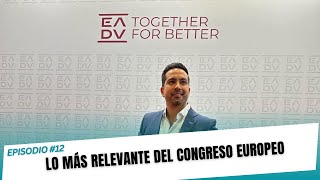 12  LO MÁS RELEVANTE DEL CONGRESO EUROPEO [upl. by Ahsemit]