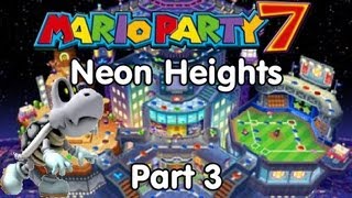 Mario Party 7 Neon Heights  Part 3 [upl. by Etteniuqna827]