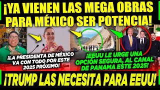 SÁBADAZO CLAUDIA ¡VIENE EN 2025 LAS MEGA OBRAS PARA SER POTENCIA EEUU Y TRUMP ¡LAS QUIEREN [upl. by Driskill]