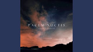 Pacem Noctis [upl. by Tallbott]