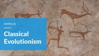 Classical evolutionism  Anthropology UPSC [upl. by Jacobo594]