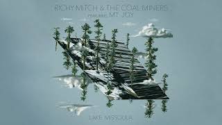 Lake Missoula feat Mt Joy Official Audio  Richy Mitch amp The Coal Miners [upl. by Jephthah]