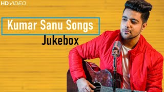 Non Stop Kumar Sanu Songs Jukebox  Siddharth Slathia  90s Bollywood Songs  Unplugged Covers [upl. by Bornstein]