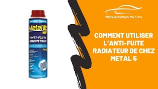 Comment utiliser lantifuite radiateur de chez Metal 5 [upl. by Shakti]