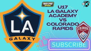 MLS NEXT U17 LA GALAXY ACADEMY VS COLORADO RAPIDS [upl. by Lammond]