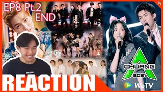 รีแอคชั่น REACTION  CHUANG 2021 创造营  EP8 Part2 END  KAYIAM [upl. by Hamel]