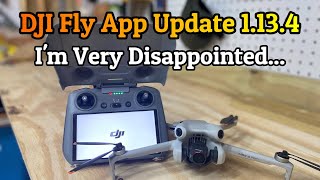 Warning The New DJI Fly App Update 1134 Will Leave You Frustrated  DJI Mini 4 Pro [upl. by Gujral542]