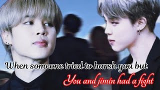 jimin ff  When someone tried to harsh you but you and jimin had a fight world of imagination [upl. by Eceinehs]