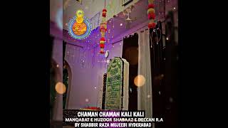 Chaman Chaman Kali kali Manqabat E Huzoor Shabaaz E Deccan RABy Shabbir Raza Mujeebi Hyderabad [upl. by Nagah569]