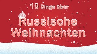 10 Dinge über Russische Weihnachten [upl. by Arliene]