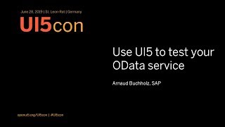 UI5conSAP 2019 Use UI5 to test your OData service [upl. by Servetnick]