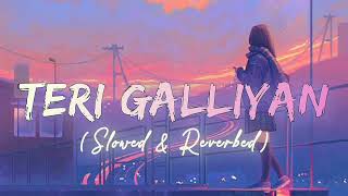 Teri Galliyan  SlowedReverb  Use 🎧 for better experience ekvillain lofi youtube sleepmusic [upl. by Streeto780]