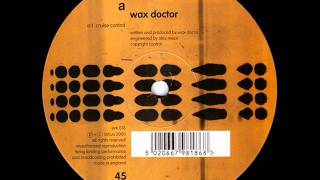 Wax Doctor  Cruise Control [upl. by Ailegave600]