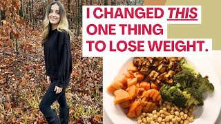 I Changed ONE Simple Thing amp Lost 30 Pounds [upl. by Flaherty]