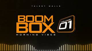 THE BOOM BOX MORNING VIBES 01  DJ KWESTA 43 [upl. by Nevag755]