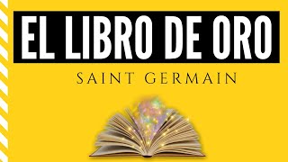 EL LIBRO DE ORO DE SAINT GERMAIN 🌟 AUDIOLIBRO COMPLETO EN ESPAÑOL VOZ HUMANA [upl. by Malvie]