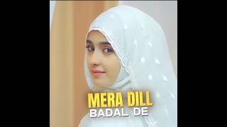 Mera Dil Badal De 🌹🌿 SyedaAreebaFatimaOfficial [upl. by Volnak246]