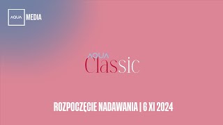 Aqua Classic  Rozpoczęcie Nadawania  6 XI 2024 [upl. by Ivana]