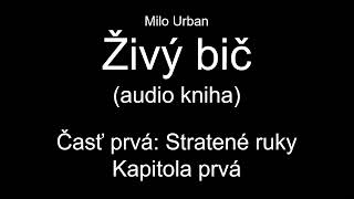 Milo Urban  ŽIVÝ BIČ audio kniha  Časť prvá kapitola prvá [upl. by Annovy]