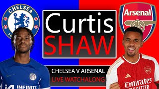 Chelsea V Arsenal Live Watchalong Curtis Shaw TV [upl. by Eedoj734]