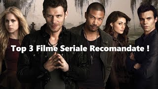 Top 3 Filme Seriale Recomandate de Vazut neaparat [upl. by Noloc901]