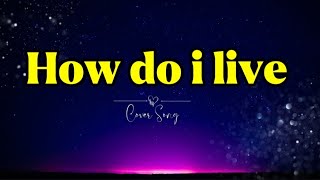 HOW DO I LIVE  LeAnn RIMES  Karaoke Lyrics cover coversong [upl. by Kirima]