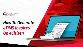 How To Generate eTiMS Invoices On eCitizen [upl. by Keiko469]