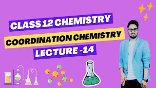 Coordination Chemistry I Class 12 Chemistry  2 second Year Chemistry  Lecture 14 [upl. by Weiman939]