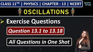 Class 11th Physics Chapter 13  Exercise Questions 131 to 1318  Oscillations  NCERT [upl. by Adnot]