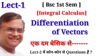 Differentiation of Vectors Integral Calculus Bsc 1st Sem integral Calculus [upl. by Elyrpa]