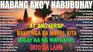 Habang AkoY Nabubuhay  Nonstop OPM Love Songs Of All Time 💖Tagalog Love Songs  Filipino Music3 [upl. by Ayian]