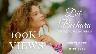 Dil Bechara Official Video SenjutiDas  Jitul Boro  Originals 2023 [upl. by Trinette]